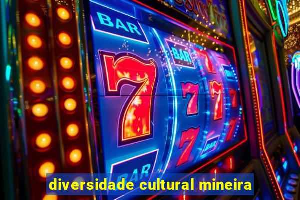 diversidade cultural mineira